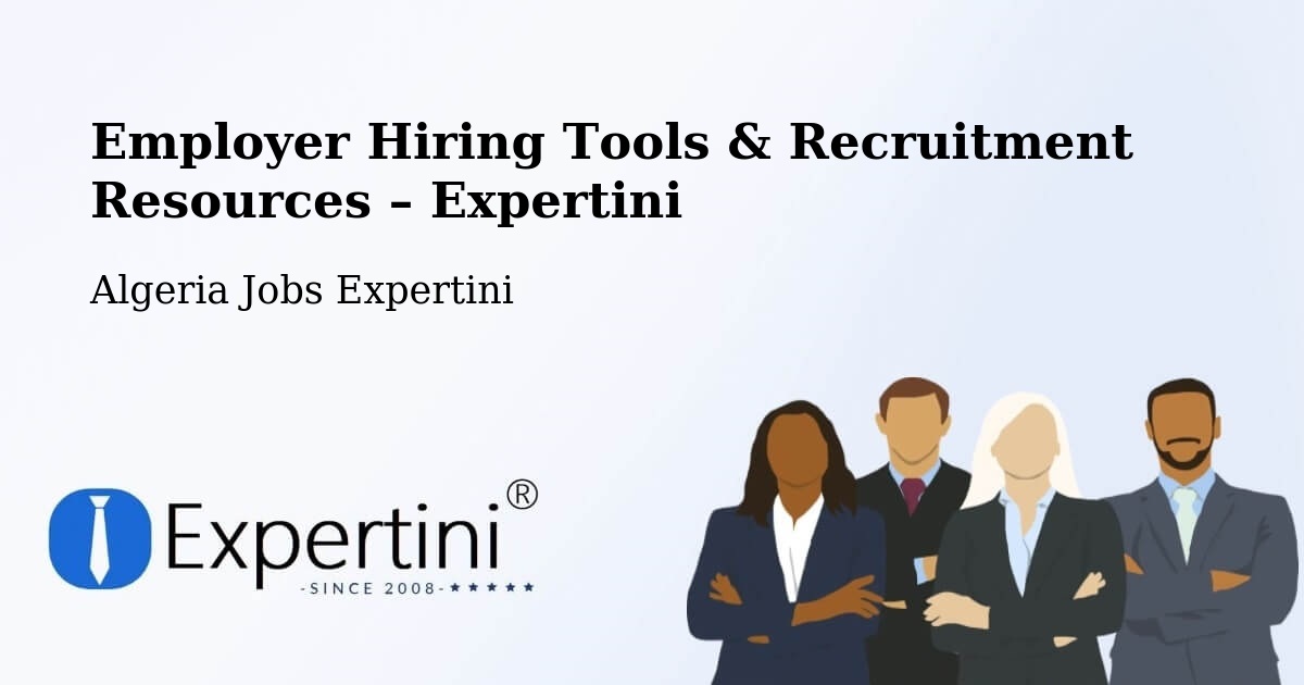 Employer Hiring Tools & Recruitment Resources – Frenda - Frenda, Algeria Jobs Expertini