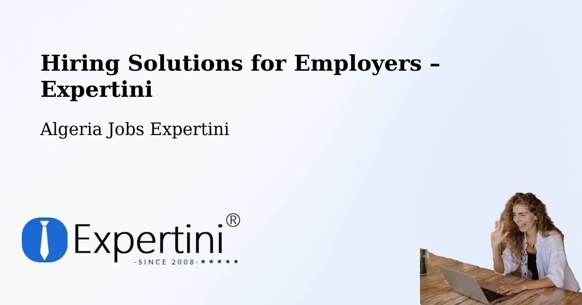 Hiring Solutions for Employers in Frenda - Frenda, Algeria Jobs Expertini