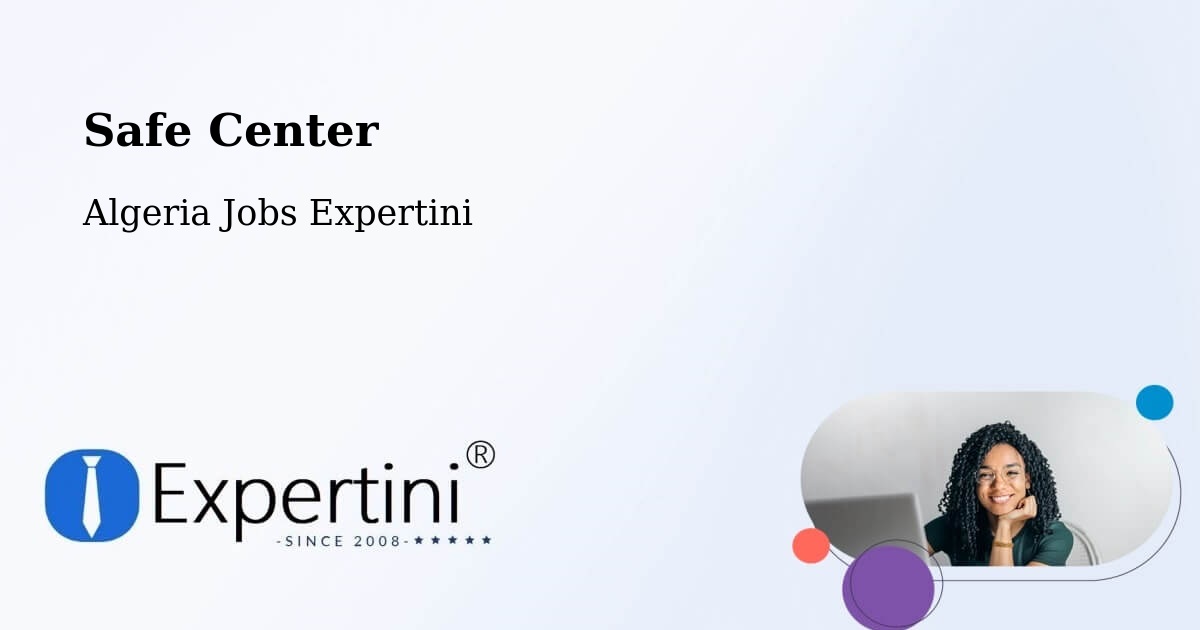 Safety Center – Frenda - Algeria Jobs Expertini